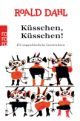 Dahl, Küsschen, Küsschen