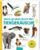 Mein großes Buch der Tiergeräusche.  