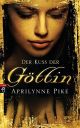 Pike, Kuss der Göttin   Bd.1 gebunden