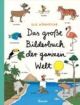 Das große Bilderbuch der ganzen Welt   Pappbb