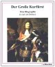Hermann, Der Große Kurfürst, Eine Biographie in und mit Bildern
