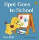 Hill, Spot Goes to School