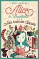 Carroll, Lewis :   Alice im Wunderland und Alice hinter den Spiegeln.  